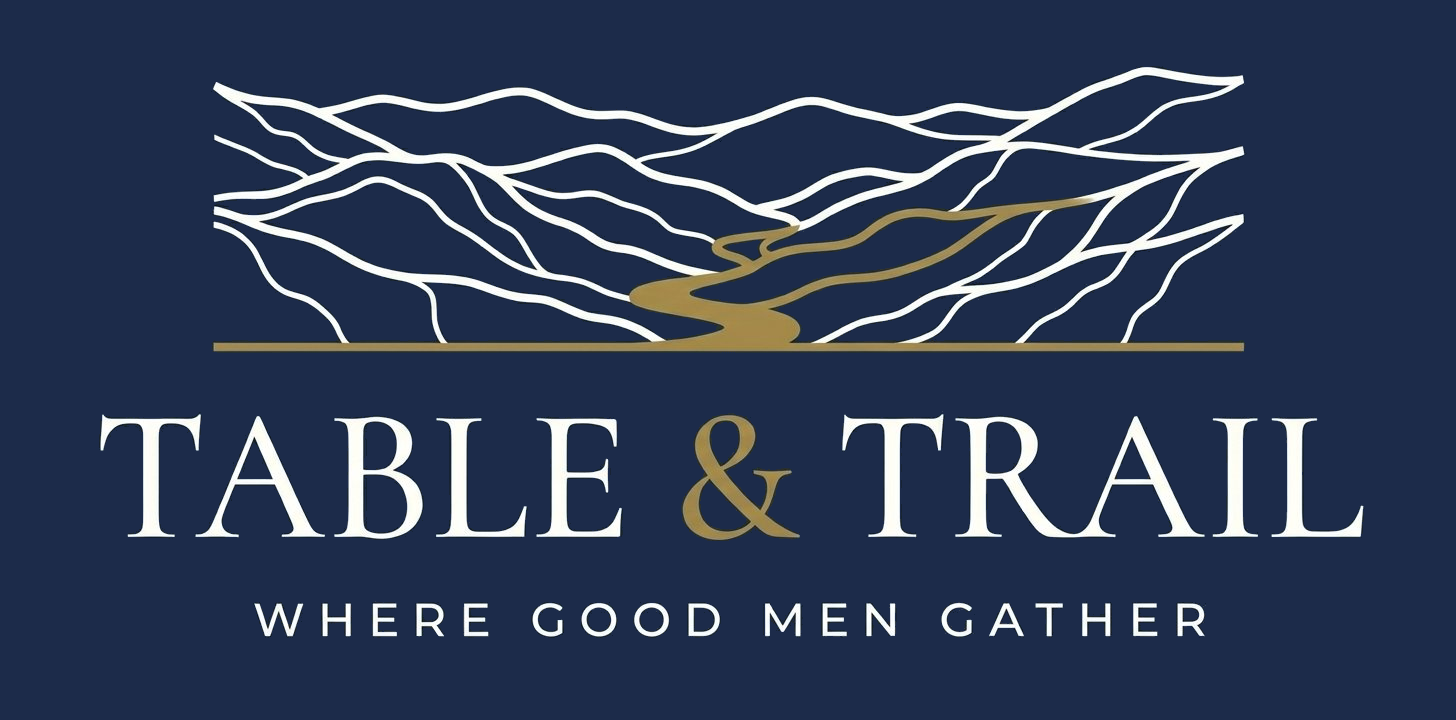Table & Trail — Where Good Men Gather